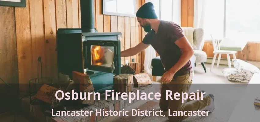 Osburn Fireplace Repair Lancaster Historic District, Lancaster - TX