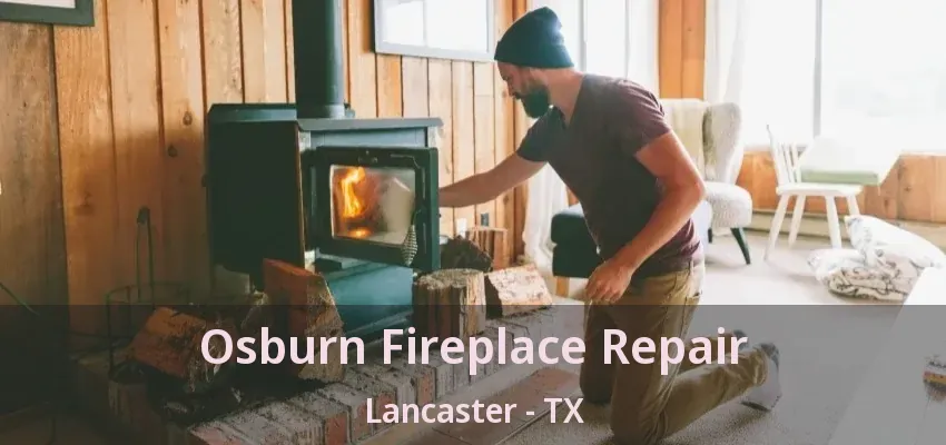Osburn Fireplace Repair Lancaster - TX