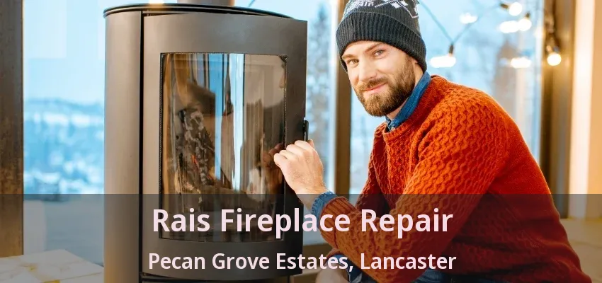 Rais Fireplace Repair Pecan Grove Estates, Lancaster - TX