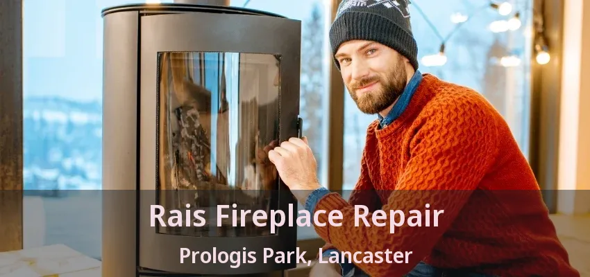 Rais Fireplace Repair Prologis Park, Lancaster - TX