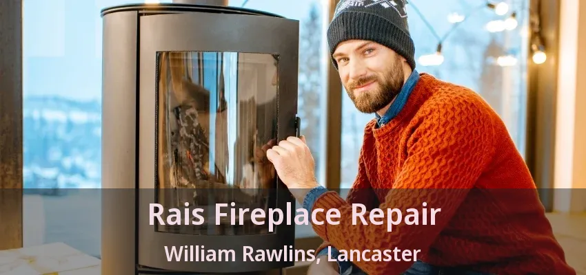 Rais Fireplace Repair William Rawlins, Lancaster - TX