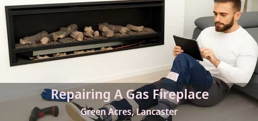 Repairing A Gas Fireplace Green Acres, Lancaster - TX