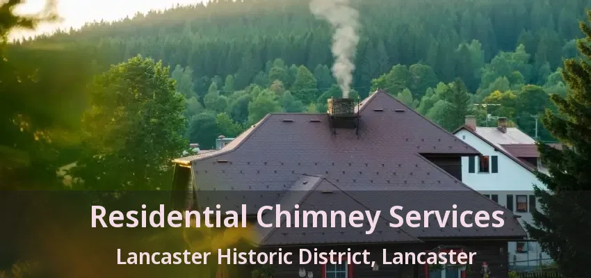 Residential Chimney Services Lancaster Historic District, Lancaster - TX