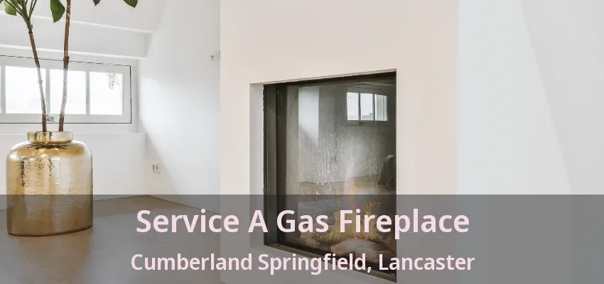 Service A Gas Fireplace Cumberland Springfield, Lancaster - TX