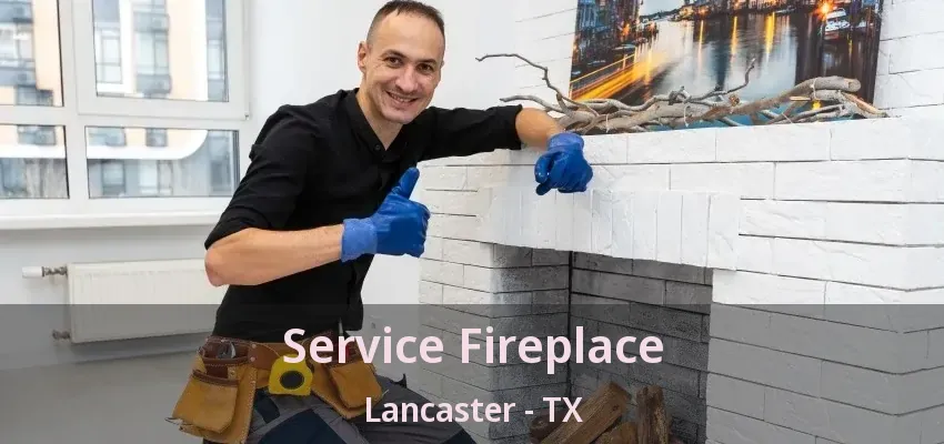 Service Fireplace Lancaster - TX
