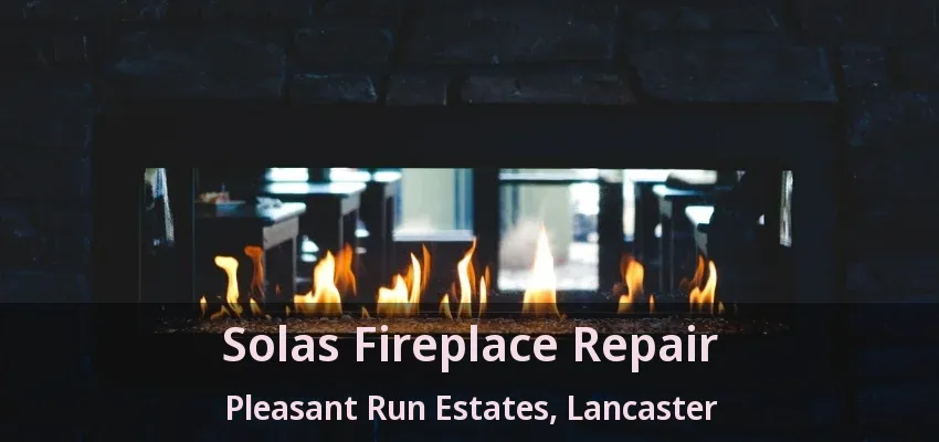 Solas Fireplace Repair Pleasant Run Estates, Lancaster - TX