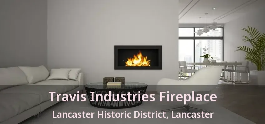 Travis Industries Fireplace Lancaster Historic District, Lancaster - TX