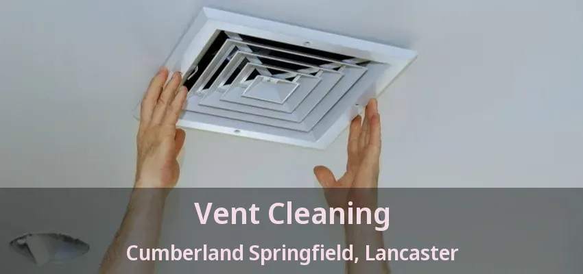 Vent Cleaning Cumberland Springfield, Lancaster - TX