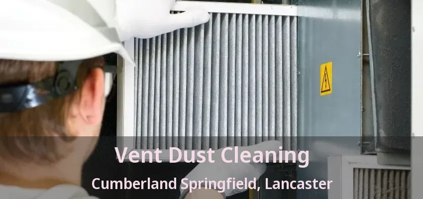 Vent Dust Cleaning Cumberland Springfield, Lancaster - TX