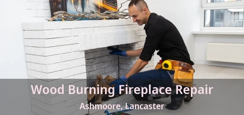 Wood Burning Fireplace Repair Ashmoore, Lancaster - TX