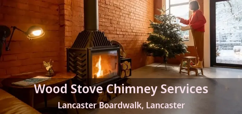 Wood Stove Chimney Services Lancaster Boardwalk, Lancaster - TX