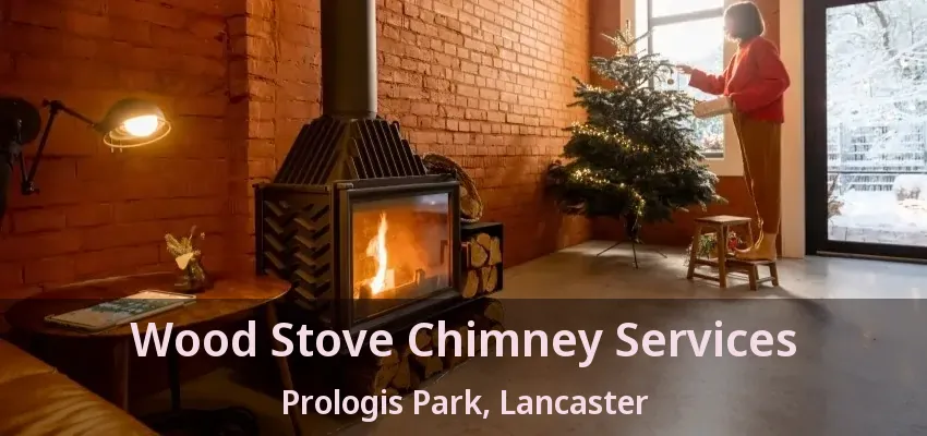 Wood Stove Chimney Services Prologis Park, Lancaster - TX